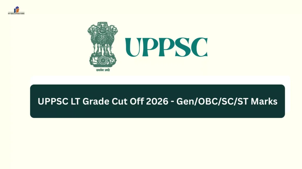 UPPSC LT Grade Cut Off 2026 - Gen/OBC/SC/ST Marks