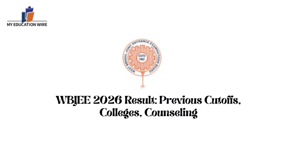 WBJEE 2026 Result: Previous Cutoffs, Colleges, Counseling