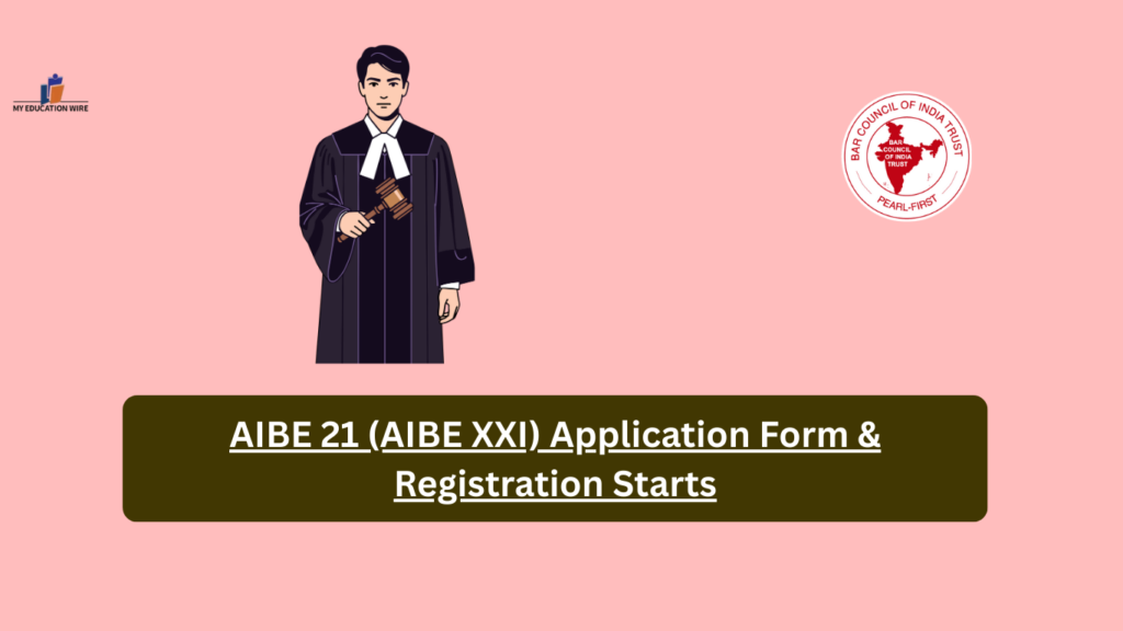 AIBE 21 (AIBE XXI) Application Form & Registration Starts