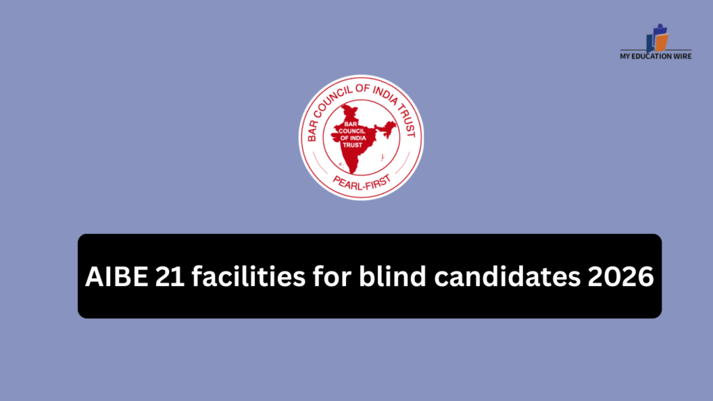 AIBE 21 facilities for blind candidates 2026