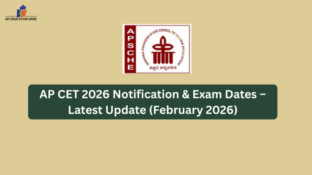 AP CET 2026 Notification & Exam Dates – Latest Update (February 2026)