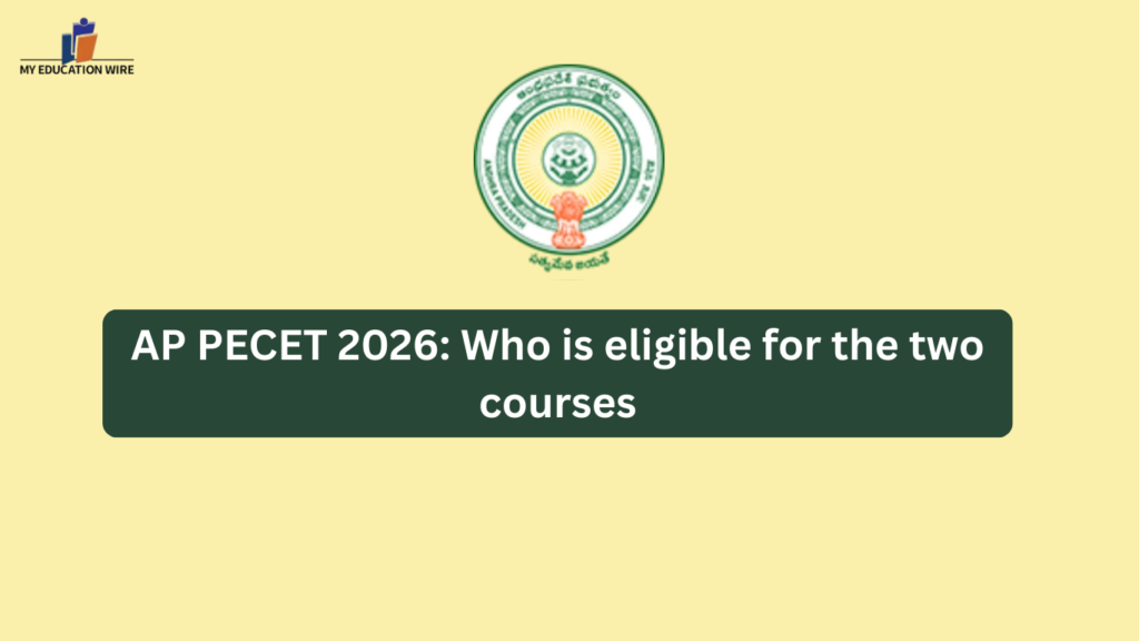 AP PECET 2026: Who is eligible for the two courses