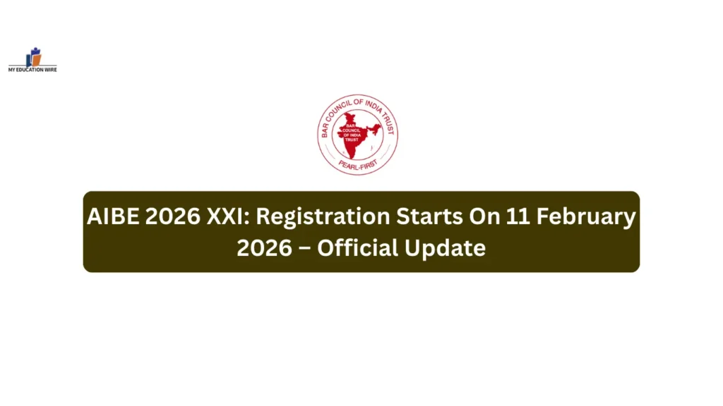 AIBE 2026 XXI: Registration Starts On 11 February 2026 – Official Update
