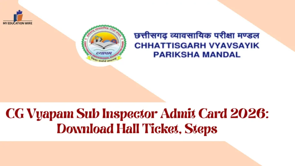 CG Vyapam Sub Inspector Admit Card 2026 (Soon): Download Hall Ticket, Steps