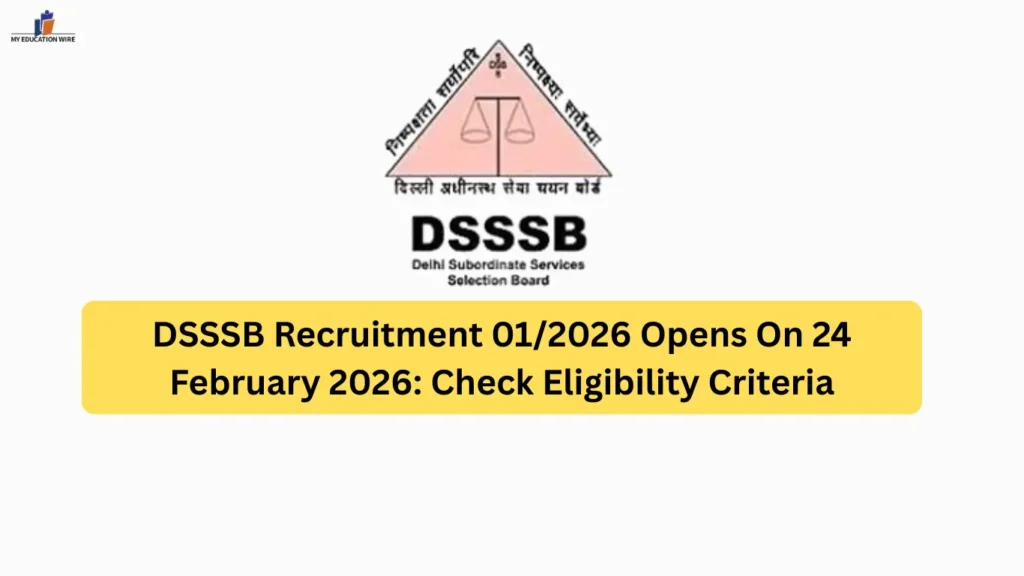DSSSB Recruitment 01/2026 Opens On 24 February 2026: Check Eligibility Criteria