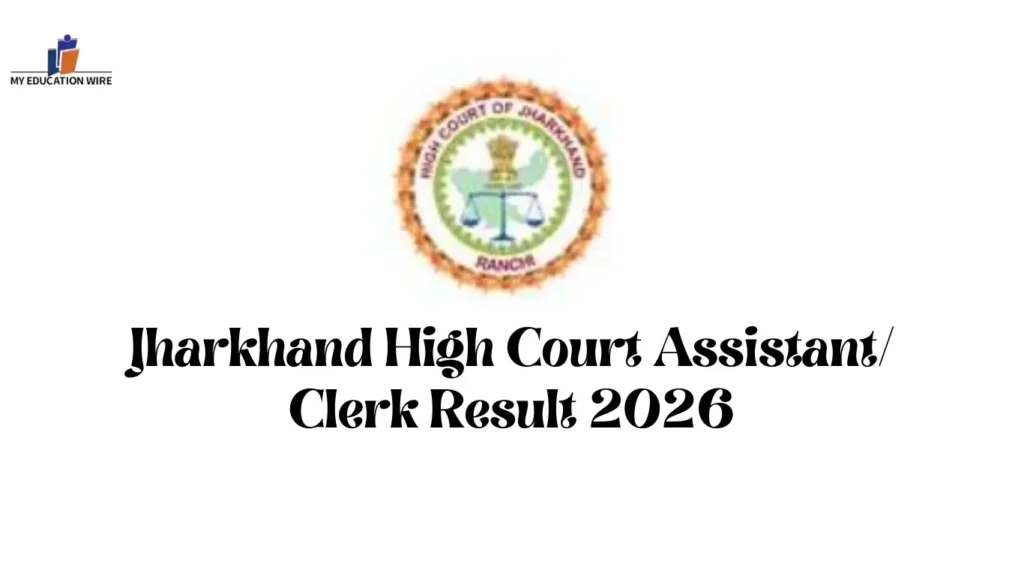Jharkhand High Court Assistant/ Clerk Result 2026 (Soon): Check Written Test, Typing Test Marks/Scorecards Here