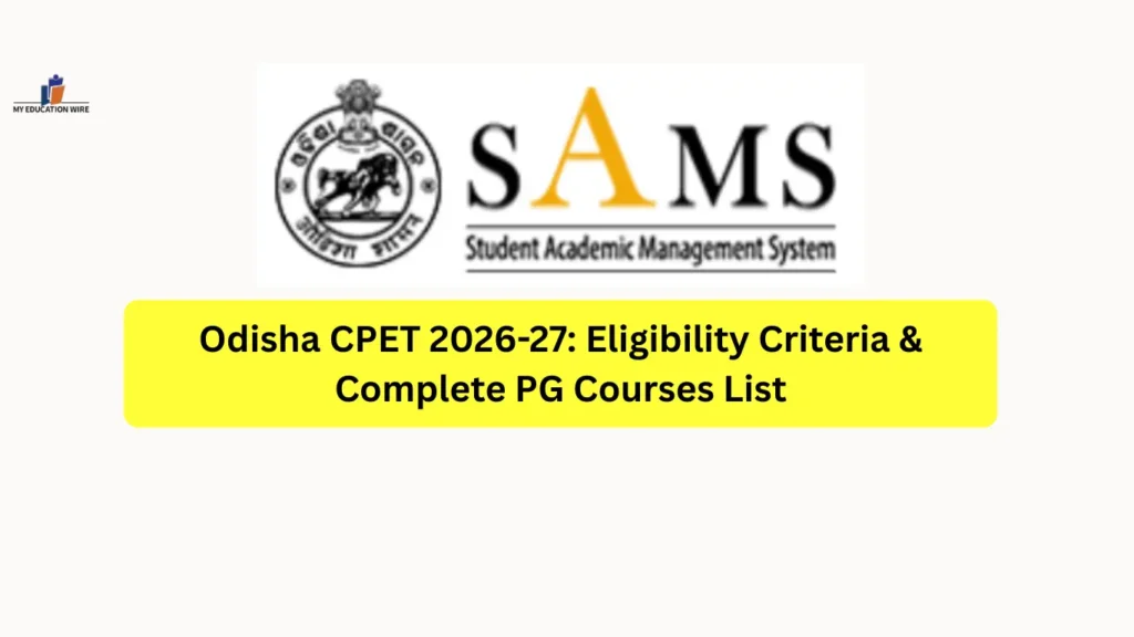 Odisha CPET 2026-27: Eligibility Criteria & Complete PG Courses List