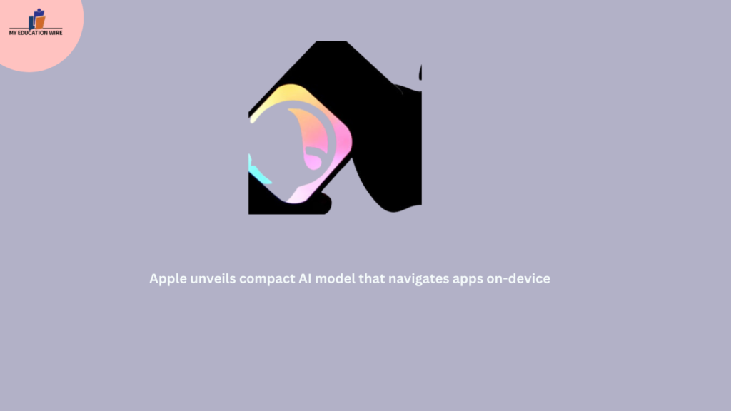 Apple unveils compact AI model that navigates apps on-device
