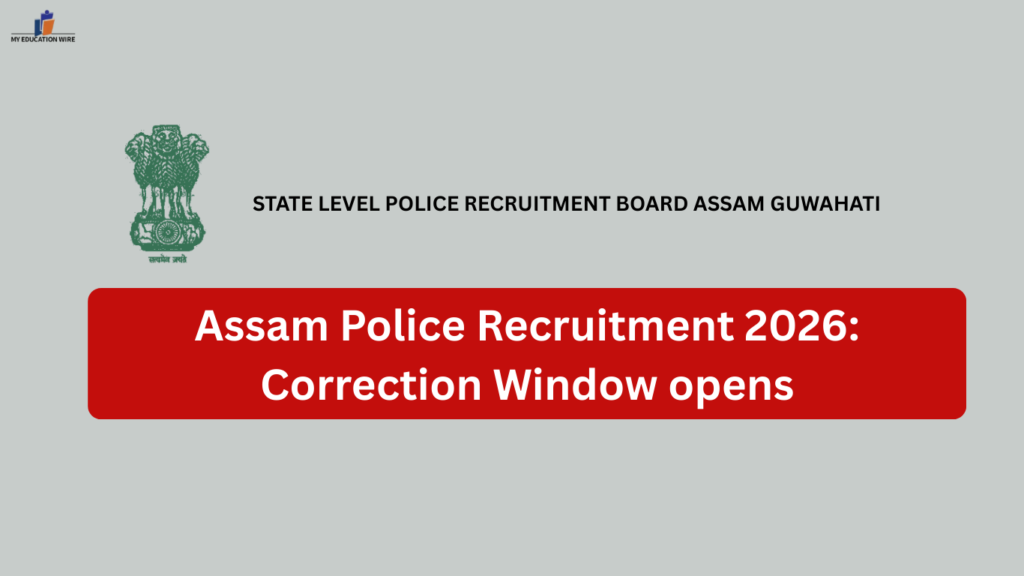 Assam Police Recruitment 2026: Correction Window opens