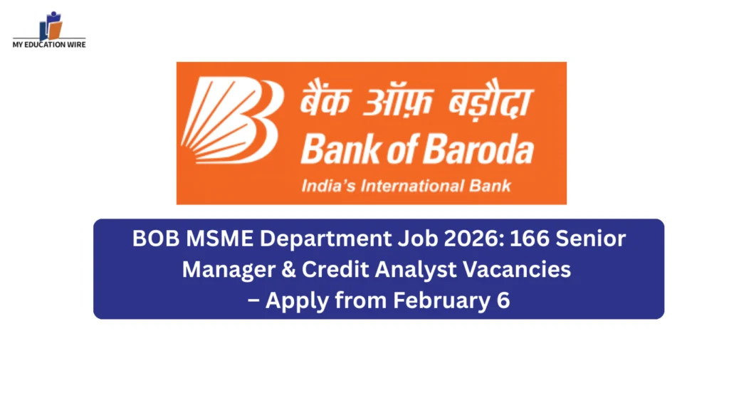 BOB MSME Department Job 2026: 166 Senior Manager & Credit Analyst Vacancies – Apply from February 6