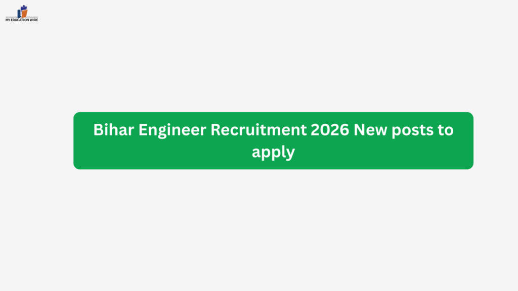 Bihar Engineer Recruitment 2026 New posts to apply