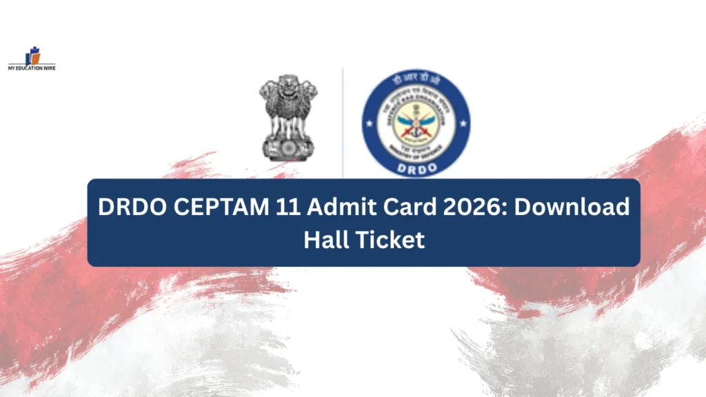 DRDO CEPTAM 11 Admit Card 2026: Download Hall Ticket