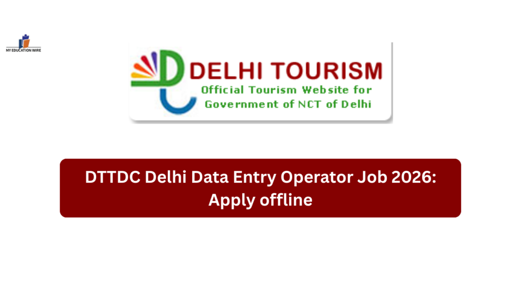 DTTDC Delhi Data Entry Operator Job 2026: Apply offline