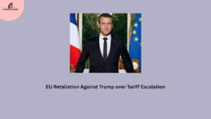 EU Retaliation Against Trump over Tariff Escalation