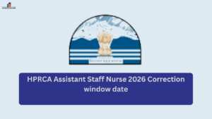 HPRCA Assistant Staff Nurse 2026 Correction window date