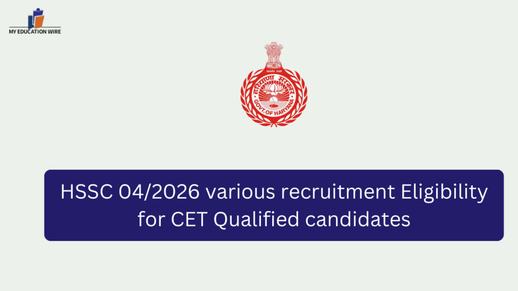 HSSC 04/2026 various recruitment Eligibility for CET Qualified candidates