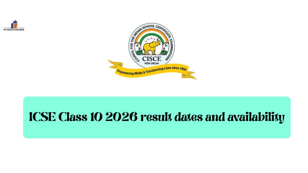 ICSE Class 10 2026 result dates and availability