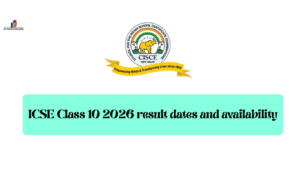 ICSE Class 10 2026 result dates and availability
