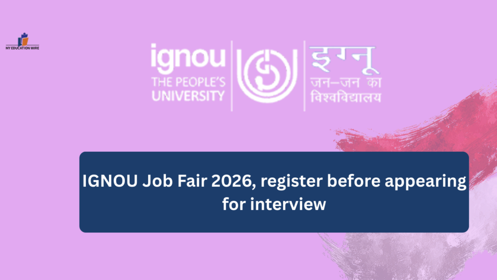 IGNOU Job Fair 2026, register before appearing for interview
