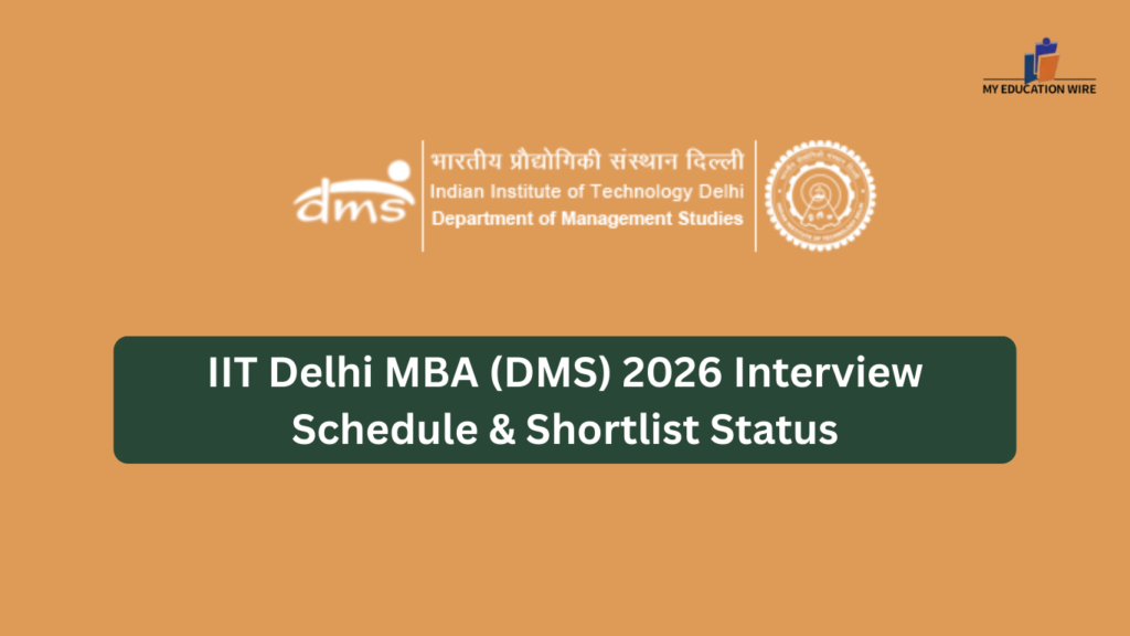 IIT Delhi MBA (DMS) 2026 Interview Schedule & Shortlist Status