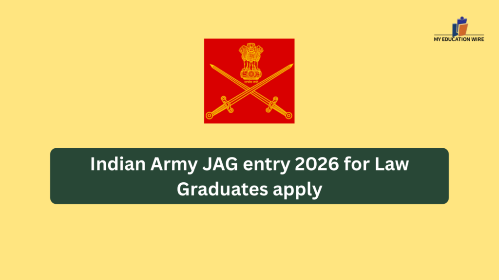 Indian Army JAG entry 2026 for Law Graduates apply