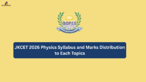 JKCET 2026 Physics Syllabus and Marks Distribution to Each Topics