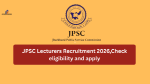JPSC Lecturers Recruitment 2026,Check eligibility and apply