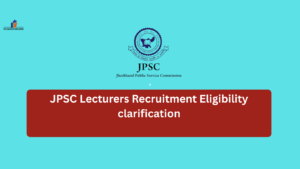 JPSC Lecturers Recruitment Eligibility clarification