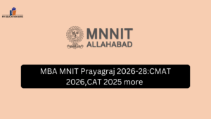 MBA MNIT Prayagraj 2026-28:CMAT 2026,CAT 2025 more