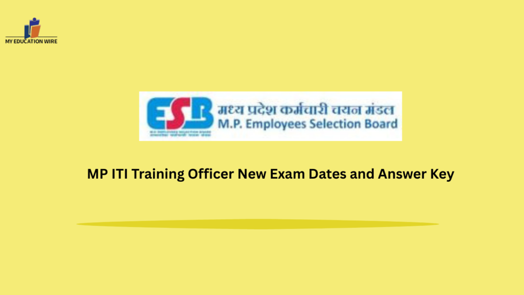 MP ITI Training Officer New Exam Dates and Answer Key