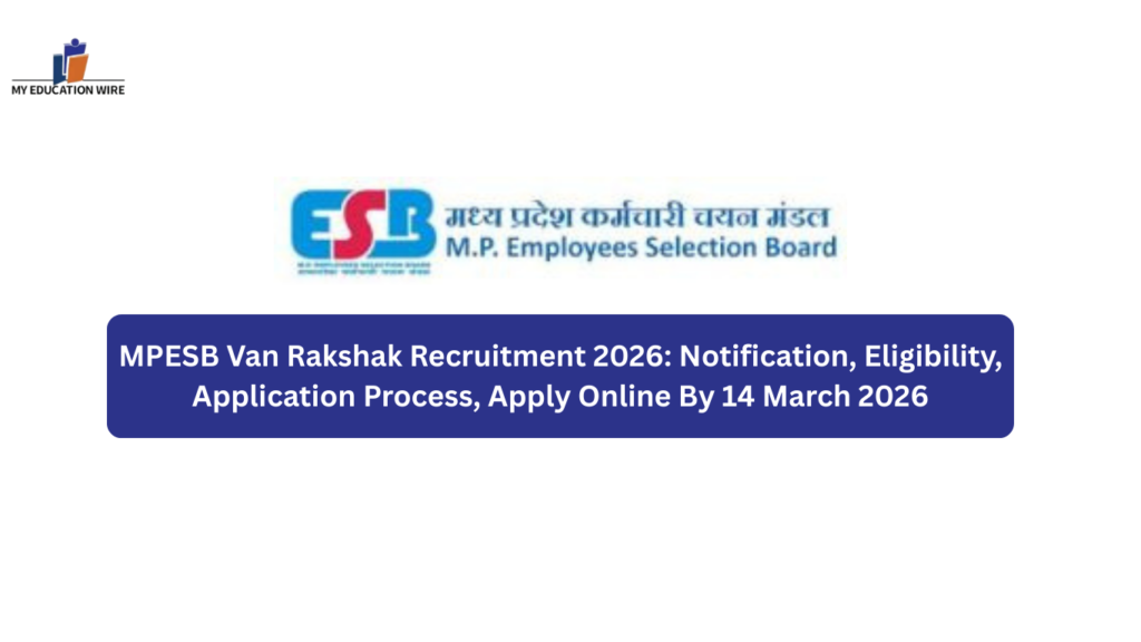 MPESB Van Rakshak Recruitment 2026: Notification, Eligibility, Application Process, Apply Online By 14 March 2026