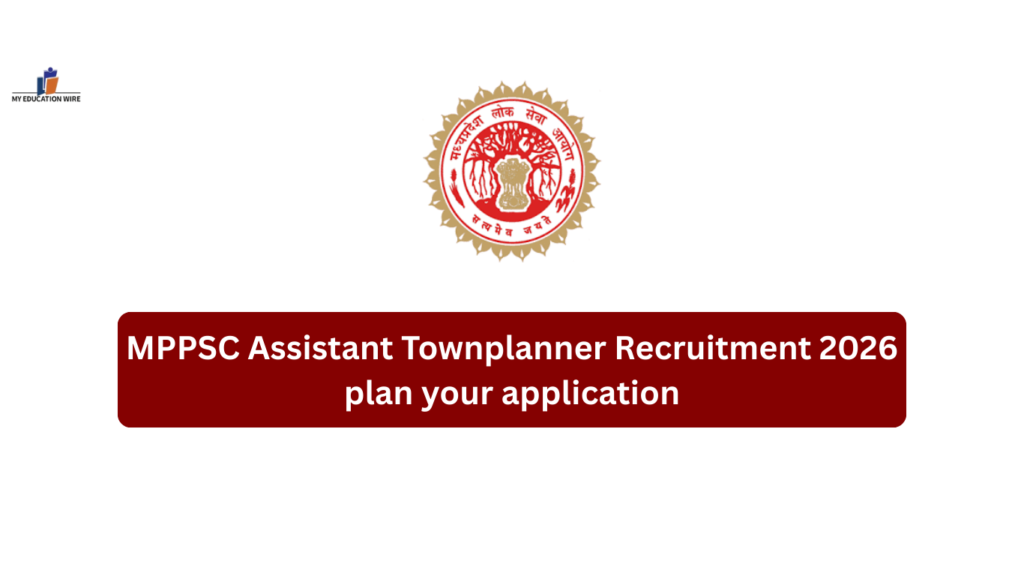 MPPSC Assistant Townplanner Recruitment 2026 plan your application
