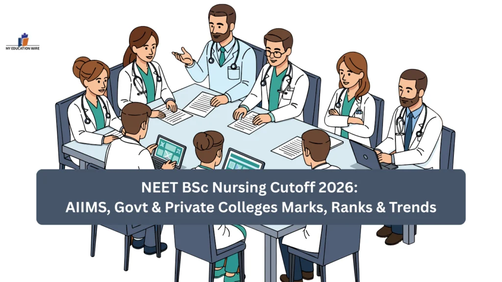 NEET BSc Nursing Cutoff 2026: AIIMS, Govt & Private Colleges Marks, Ranks & Trends