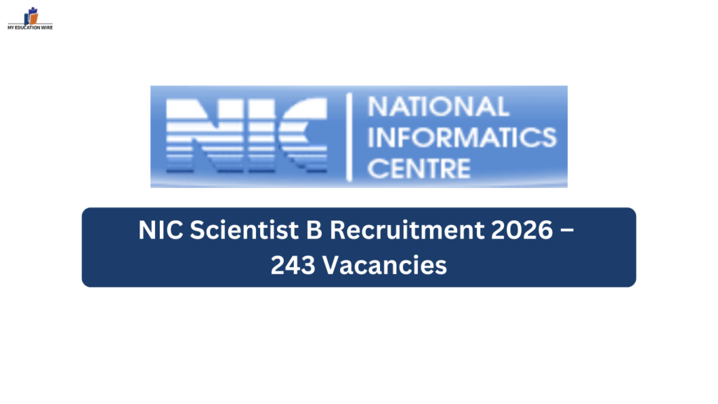 NIC Scientist B Recruitment 2026 – 243 Vacancies | GATE Required | Salary Rs 56,100 to Rs 1,77,500