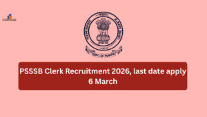 PSSSB Clerk Recruitment 2026, last date apply 6 March