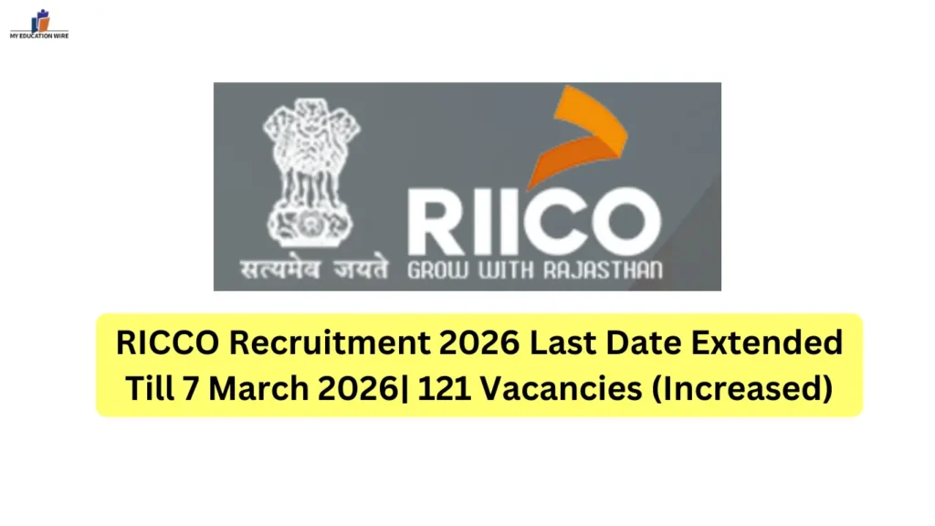 RICCO Recruitment 2026 Last Date Extended Till 7 March 2026| 121 Vacancies (Increased)