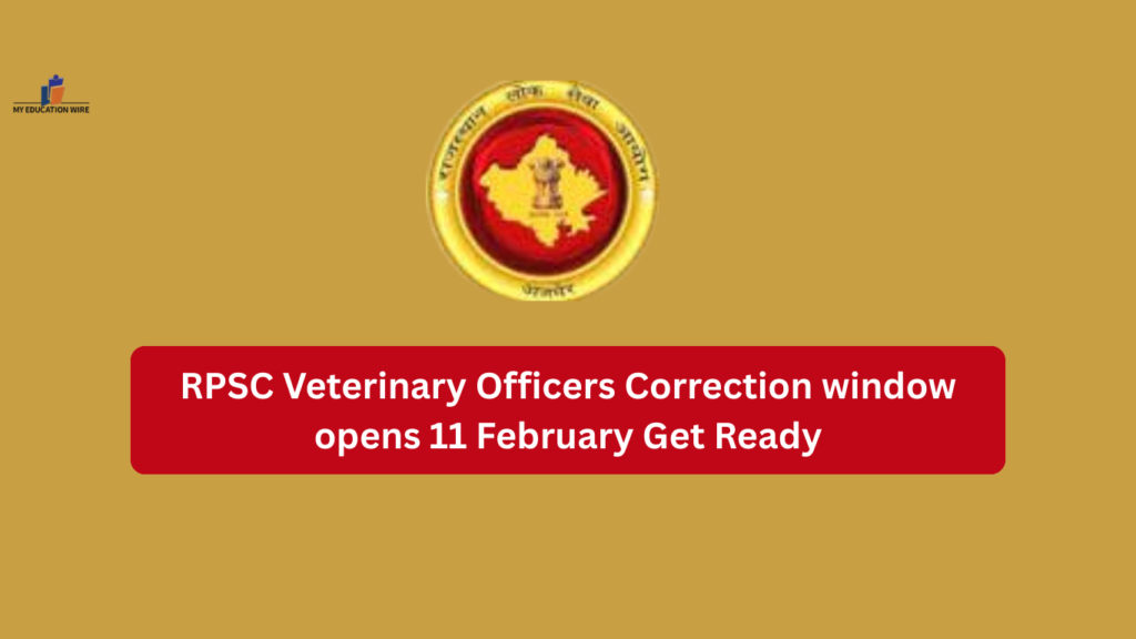 RPSC Veterinary Officers Correction window opens 11 February Get Ready
