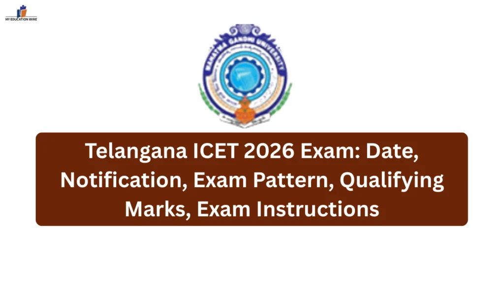 Telangana ICET 2026 Exam: Date, Notification, Exam Pattern, Qualifying Marks, Exam Instructions