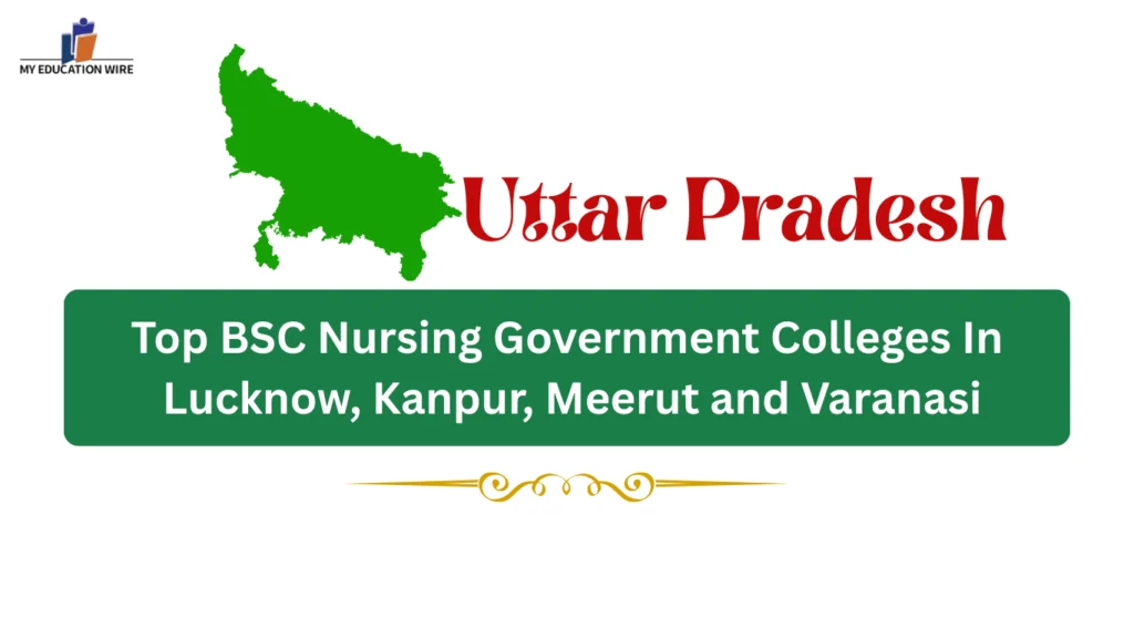 Top BSC Nursing Government Colleges In Lucknow, Kanpur, Meerut and Varanasi