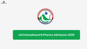 UK/Uttarakhand B.Pharma Admission 2026