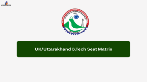 UK/Uttarakhand B.Tech Seat Matrix