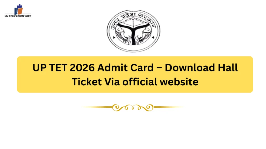 UP TET 2026 Admit Card – Download Hall Ticket Via official website