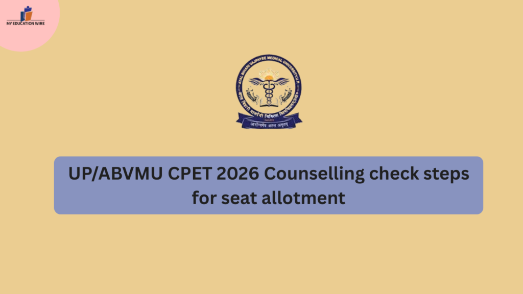 UP/ABVMU CPET 2026 Counselling check steps for seat allotment