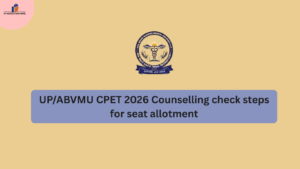 UP/ABVMU CPET 2026 Counselling check steps for seat allotment