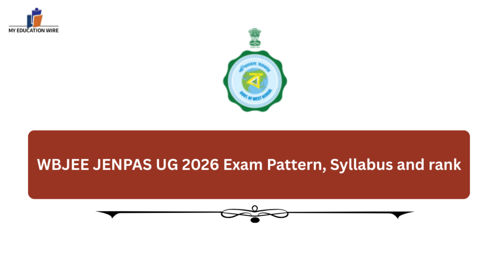 WBJEE JENPAS UG 2026 Exam Pattern, Syllabus and rank