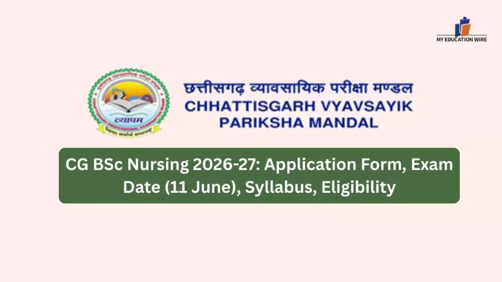 CG BSc Nursing 2026-27: Application Form, Exam Date (11 June), Syllabus, Eligibility