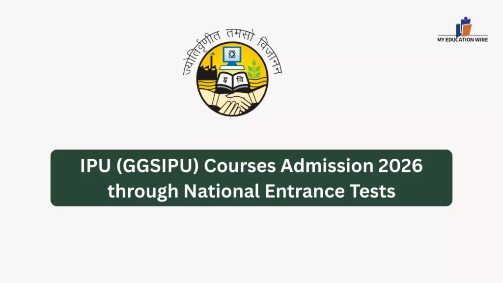 IPU (GGSIPU) Courses Admission 2026 through National Entrance Tests