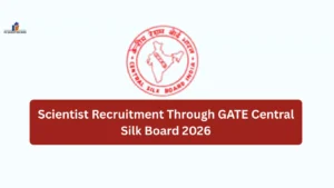 Scientist Recruitment Through GATE Central Silk Board 2026