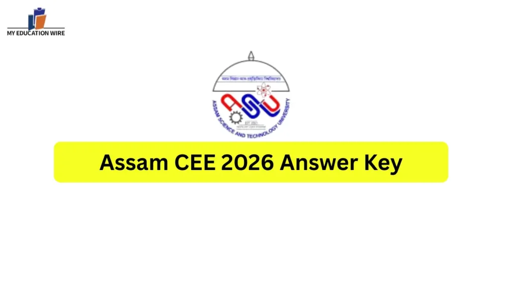 Assam CEE 2026 Answer Key: Release Date, How To Raise Objection & Download PDF