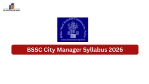 BSSC City Manager Syllabus 2026: Check Latest Syllabus For Nager Prabandhak Exam